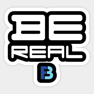 Be Real Sticker